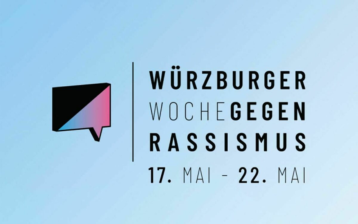 Würzburger Woche gegen Rassismus Würzburger Woche gegen Rassismus